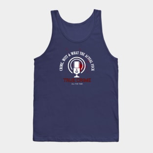 CRIME, WITT & WHAT THE ACTUAL F*CK! Tank Top